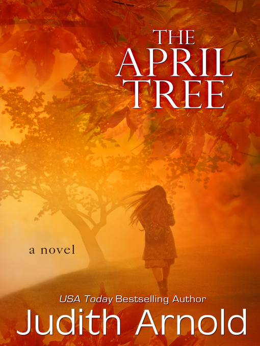 Title details for The April Tree by Judith Arnold - Available